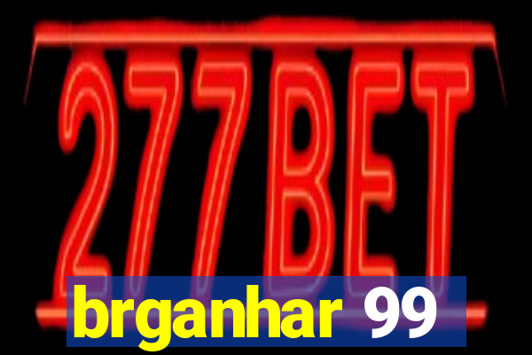 brganhar 99